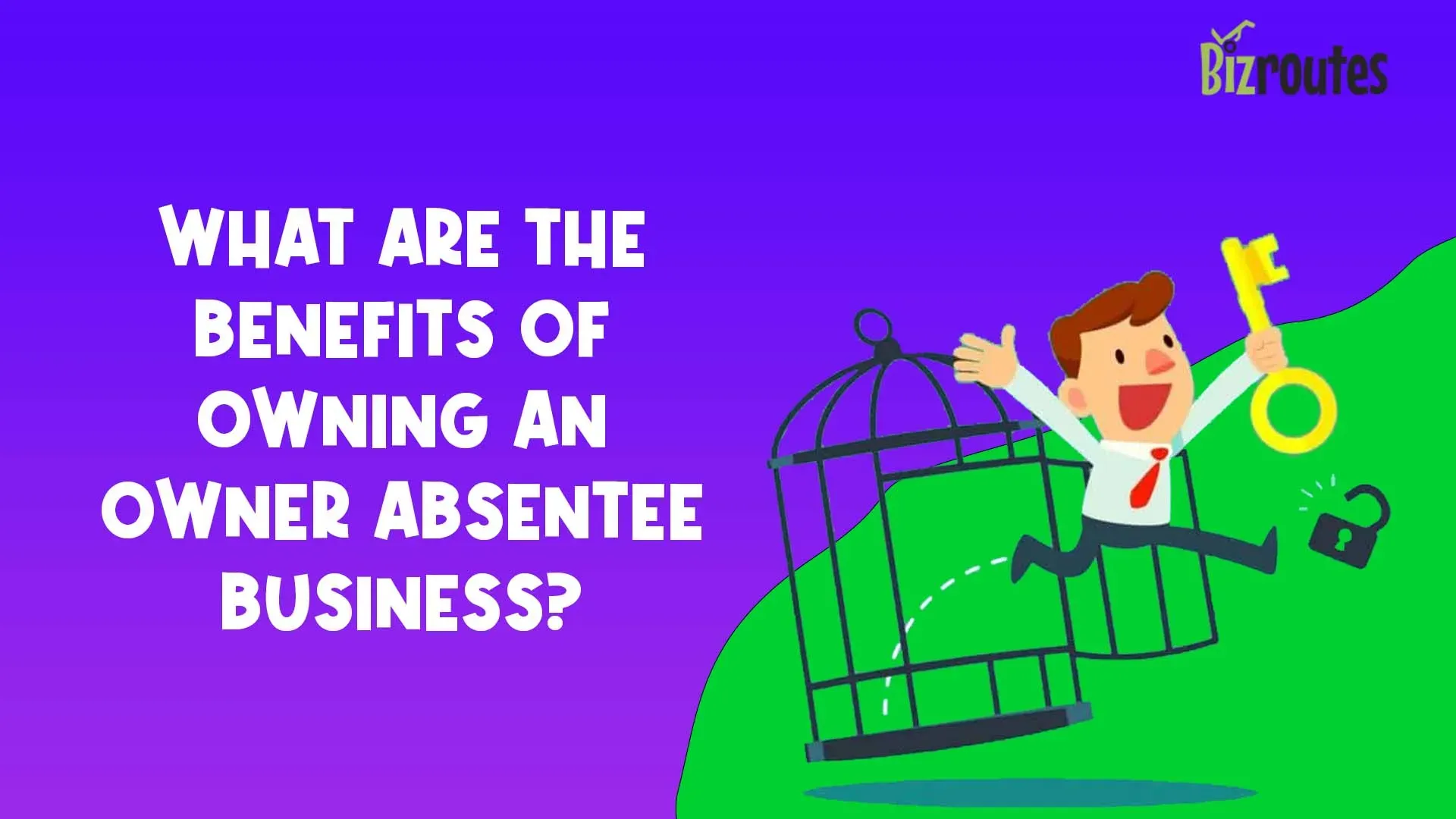 happy business owner absentee coming out the cage 